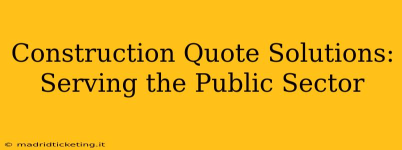 Construction Quote Solutions:  Serving the Public Sector