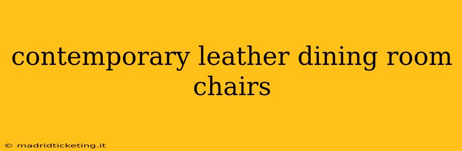contemporary leather dining room chairs