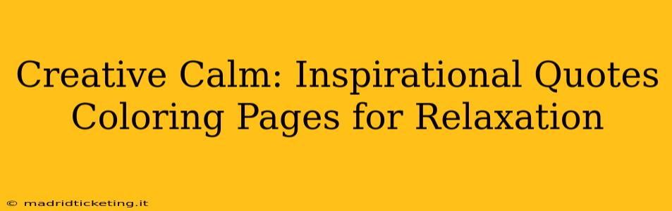 Creative Calm: Inspirational Quotes Coloring Pages for Relaxation