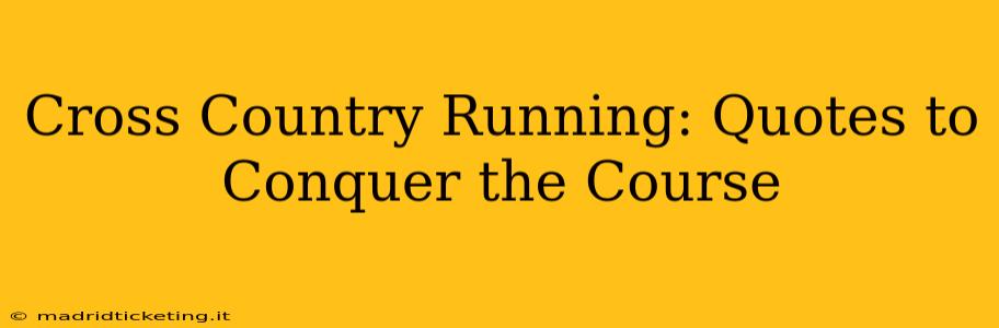 Cross Country Running: Quotes to Conquer the Course