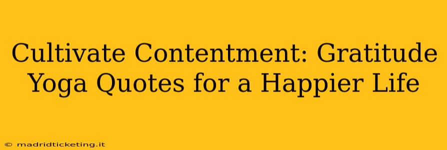 Cultivate Contentment: Gratitude Yoga Quotes for a Happier Life