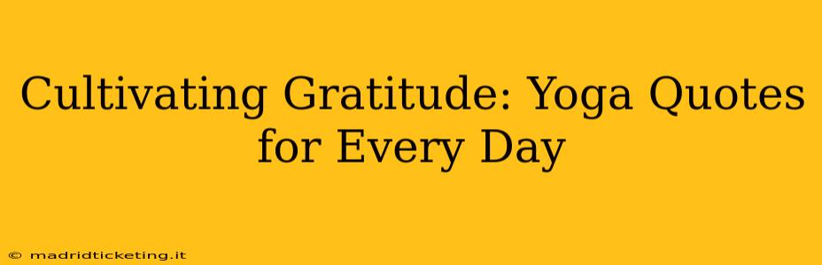 Cultivating Gratitude: Yoga Quotes for Every Day