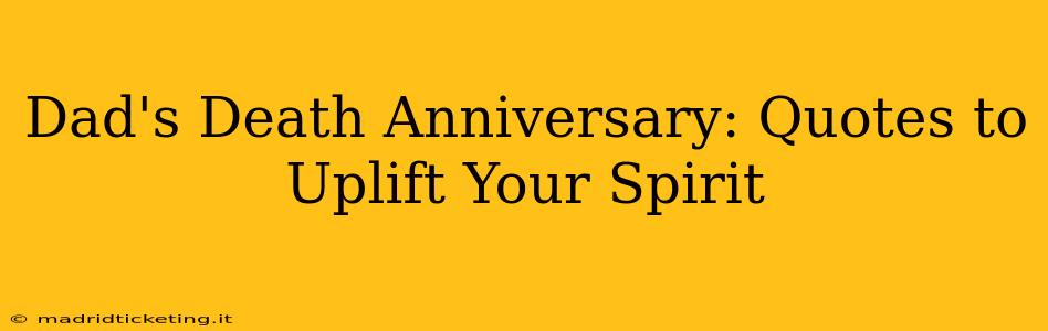 Dad's Death Anniversary: Quotes to Uplift Your Spirit