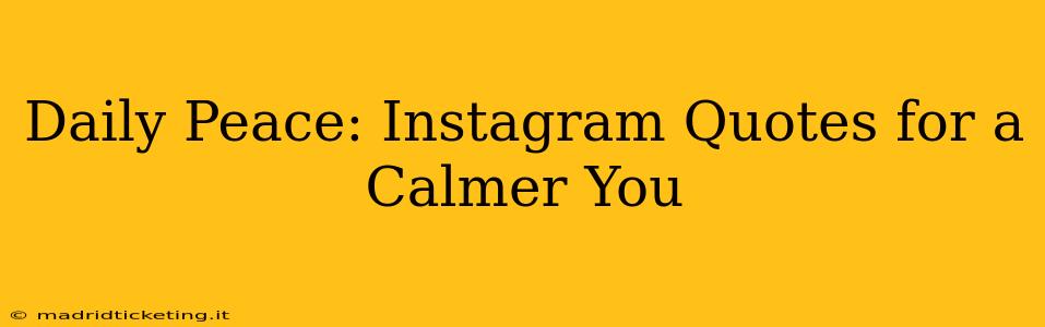 Daily Peace: Instagram Quotes for a Calmer You