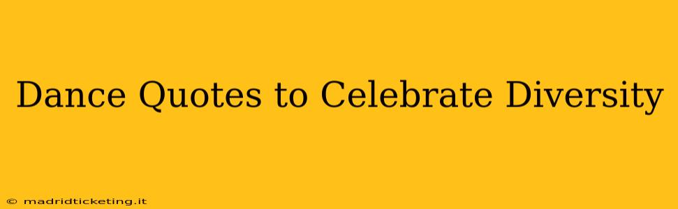Dance Quotes to Celebrate Diversity