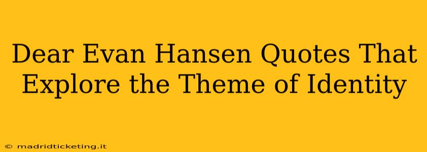 Dear Evan Hansen Quotes That Explore the Theme of Identity