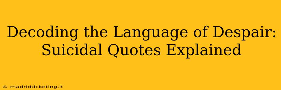 Decoding the Language of Despair: Suicidal Quotes Explained