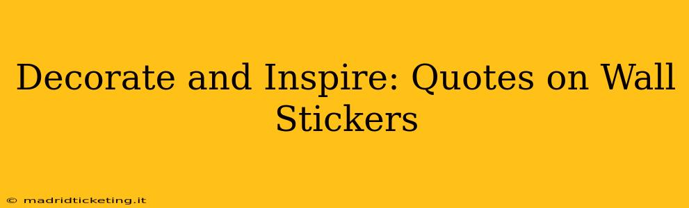 Decorate and Inspire: Quotes on Wall Stickers