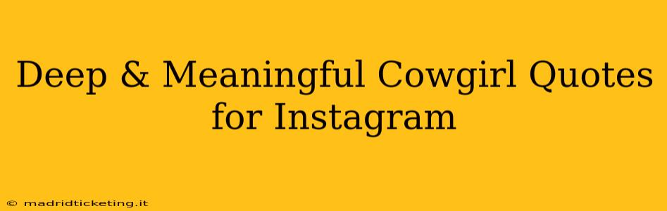 Deep & Meaningful Cowgirl Quotes for Instagram