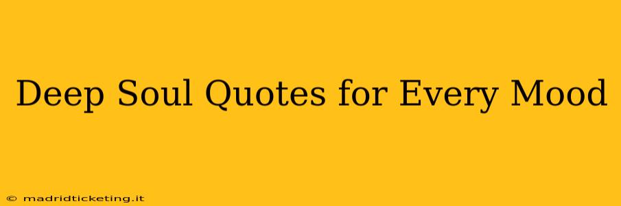 Deep Soul Quotes for Every Mood