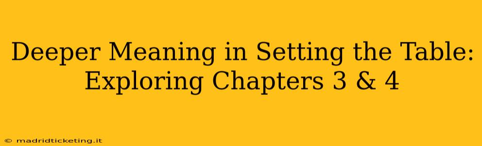 Deeper Meaning in Setting the Table: Exploring Chapters 3 & 4