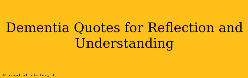 Dementia Quotes for Reflection and Understanding