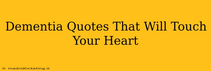 Dementia Quotes That Will Touch Your Heart