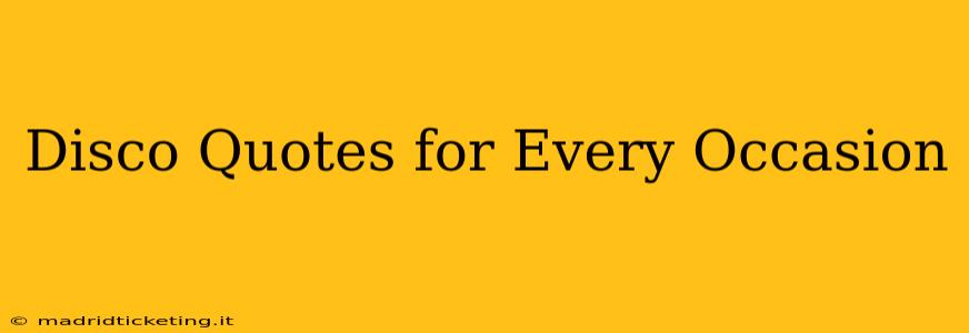 Disco Quotes for Every Occasion