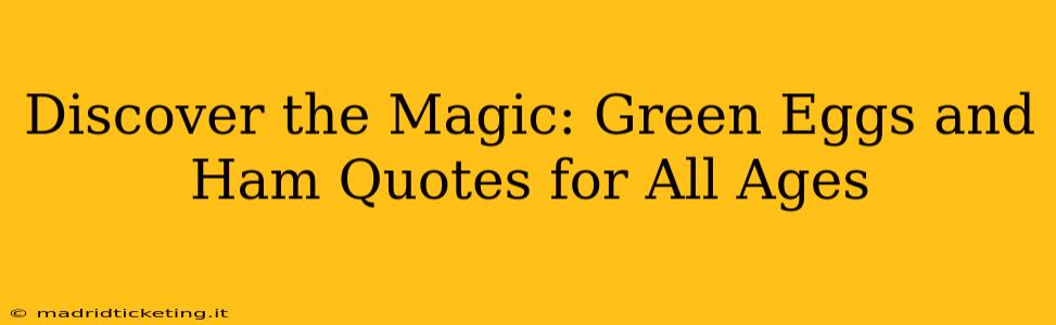 Discover the Magic: Green Eggs and Ham Quotes for All Ages
