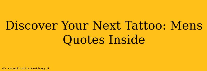 Discover Your Next Tattoo: Mens Quotes Inside