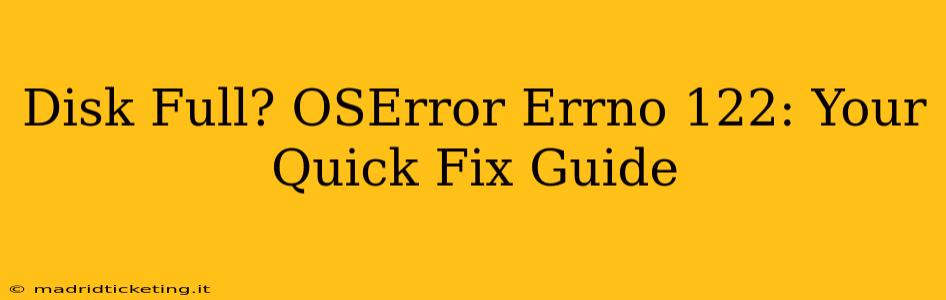 Disk Full? OSError Errno 122: Your Quick Fix Guide