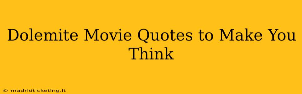 Dolemite Movie Quotes to Make You Think
