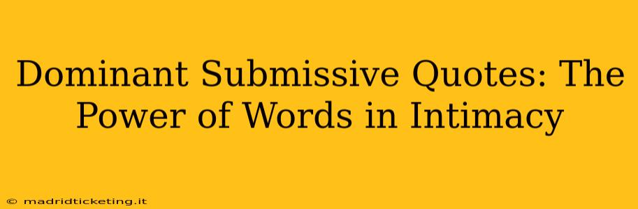 Dominant Submissive Quotes: The Power of Words in Intimacy