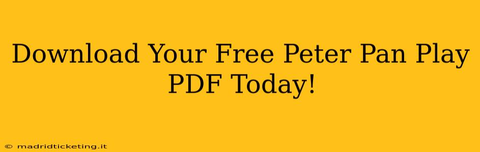 Download Your Free Peter Pan Play PDF Today!