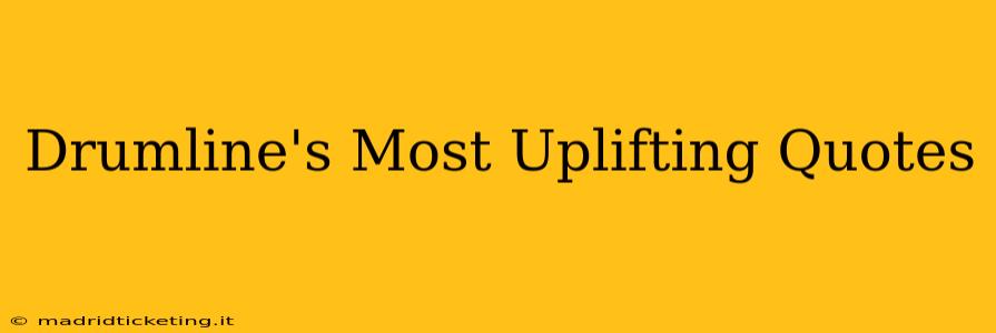 Drumline's Most Uplifting Quotes