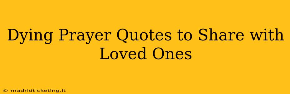 Dying Prayer Quotes to Share with Loved Ones