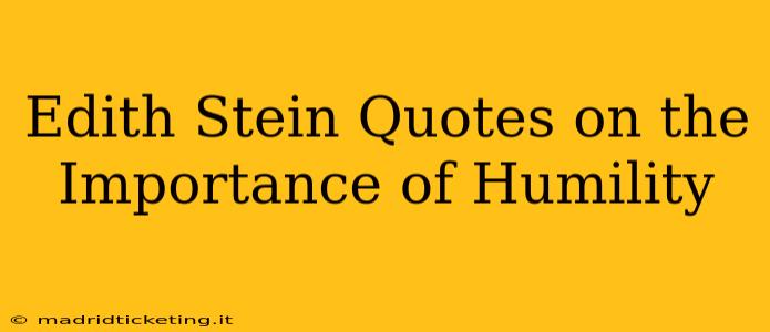 Edith Stein Quotes on the Importance of Humility