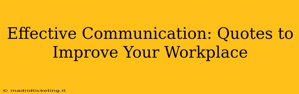 Effective Communication: Quotes to Improve Your Workplace