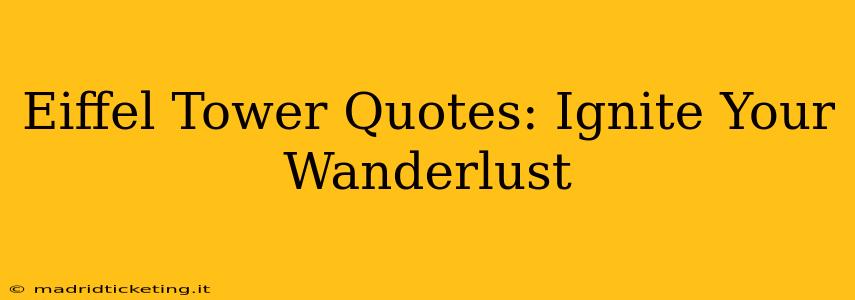 Eiffel Tower Quotes: Ignite Your Wanderlust