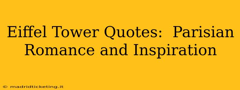 Eiffel Tower Quotes:  Parisian Romance and Inspiration