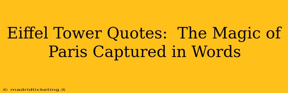 Eiffel Tower Quotes:  The Magic of Paris Captured in Words