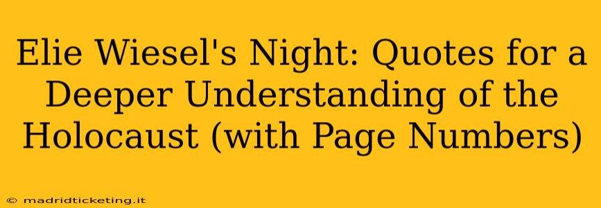 Elie Wiesel's Night: Quotes for a Deeper Understanding of the Holocaust (with Page Numbers)