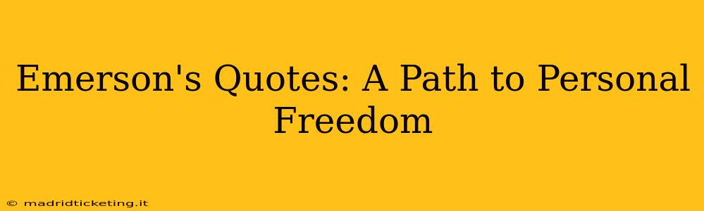 Emerson's Quotes: A Path to Personal Freedom