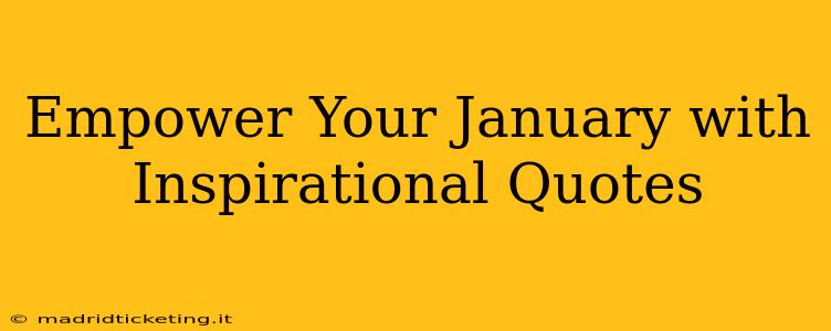 Empower Your January with Inspirational Quotes