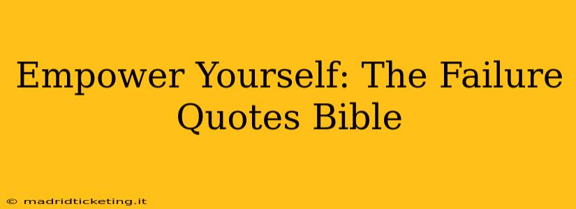 Empower Yourself: The Failure Quotes Bible