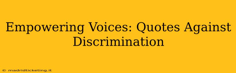 Empowering Voices: Quotes Against Discrimination