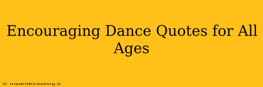 Encouraging Dance Quotes for All Ages