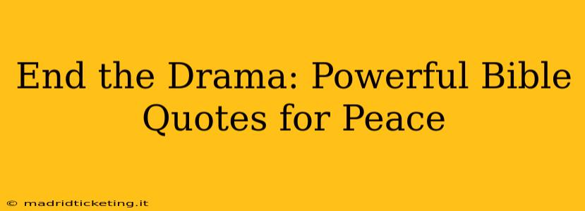 End the Drama: Powerful Bible Quotes for Peace