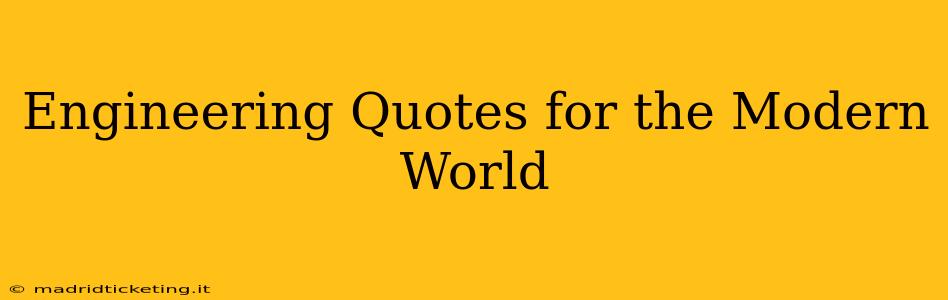 Engineering Quotes for the Modern World