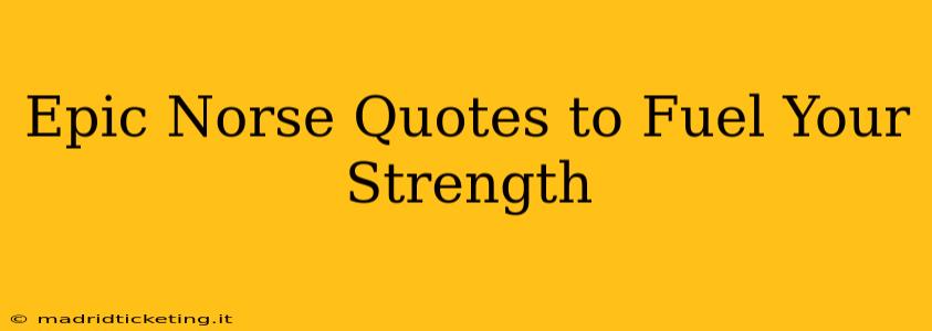Epic Norse Quotes to Fuel Your Strength