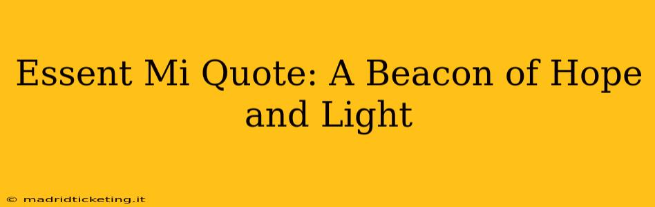 Essent Mi Quote: A Beacon of Hope and Light