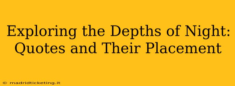 Exploring the Depths of Night: Quotes and Their Placement