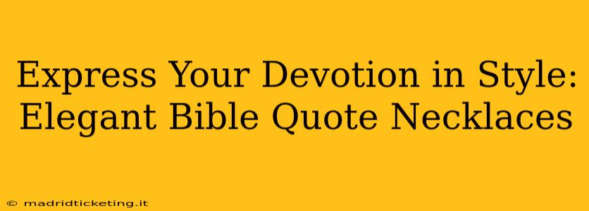 Express Your Devotion in Style:  Elegant Bible Quote Necklaces