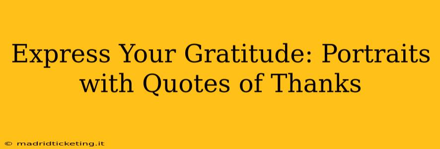 Express Your Gratitude: Portraits with Quotes of Thanks