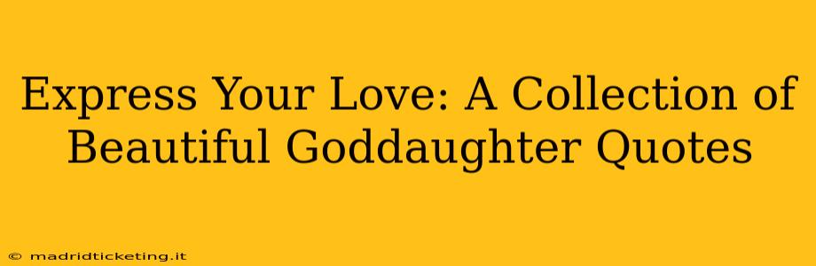 Express Your Love: A Collection of Beautiful Goddaughter Quotes