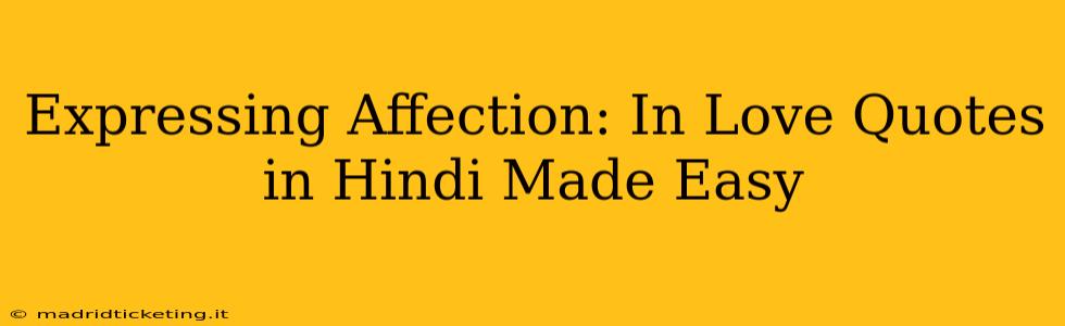 Expressing Affection: In Love Quotes in Hindi Made Easy
