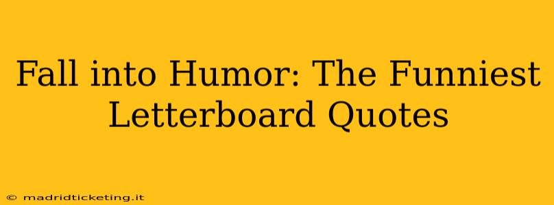Fall into Humor: The Funniest Letterboard Quotes