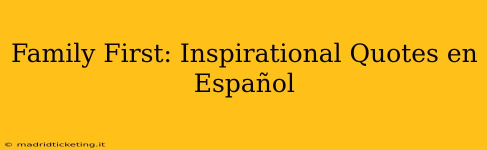 Family First: Inspirational Quotes en Español