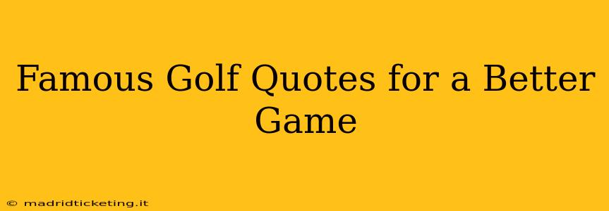 Famous Golf Quotes for a Better Game