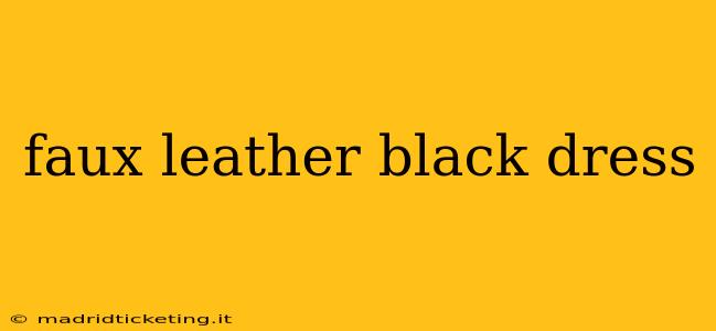 faux leather black dress